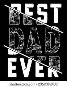 Best Dad Ever Typography T-shirt Design