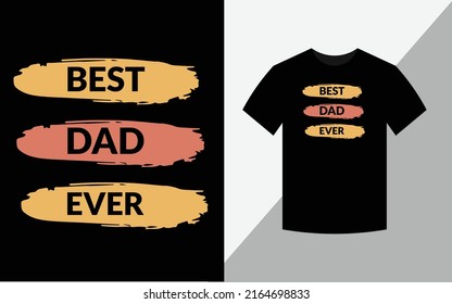 
Best Dad Ever,  typography vector father's quote t-shirt design file.
