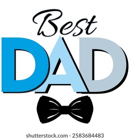 Best Dad Ever Vector Illustration. Father's Day Greeting Card