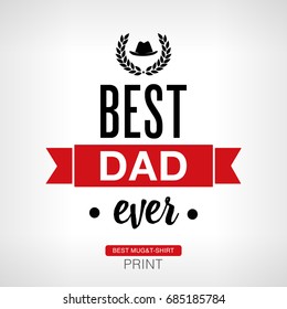 Best dad ever. Vector print.