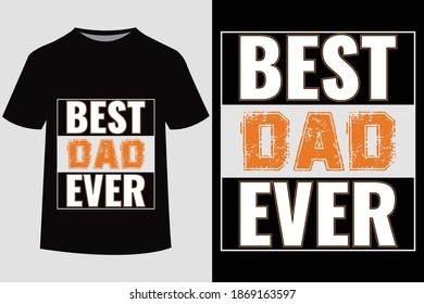 BEST DAD EVER-Father's day t shirt design. Vector Illustration quotes. Design template for t shirt print, poster, banner, gift card, label sticker, flyer, mug.
