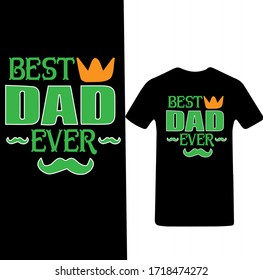 Best Dad Ever-Father's Day T-shirt Vector.