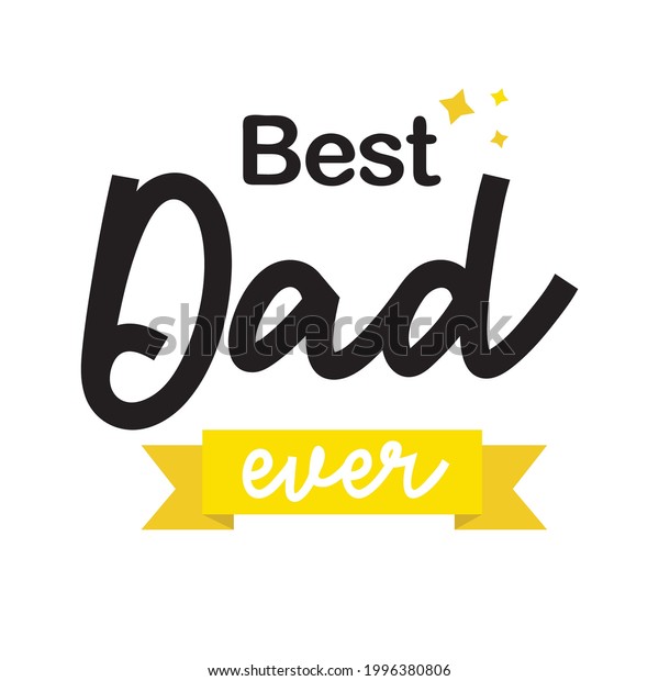 Best dad
ever,Happy Fathers Day bow tie typography banner. best day ever,
happy fathers day. Vector
illustration