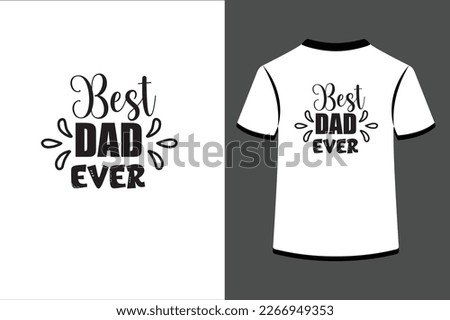 Best Dad Ever.This is an editable eps vector file.