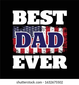 Best Dad Ever-USA Flag Dad T Shirt Design Template, Vector.