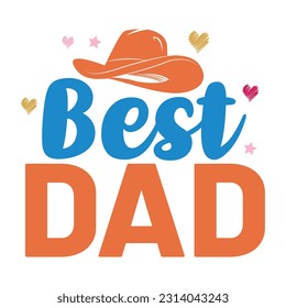 Best Dad, Father's day shirt print template Typography design, for Dad Daddy daughter grandma girl women aunt dad life child best Daddy adorable shirt