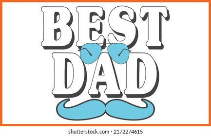 Best Dad, Fathers Day Typography T-shirt Design.