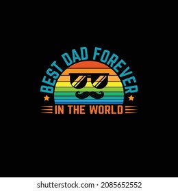 
Best Dad Forever In the World T-shirt design Concepts