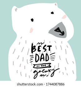 Best dad in the galaxy. Bear. Flat illustration. Father's Day card.