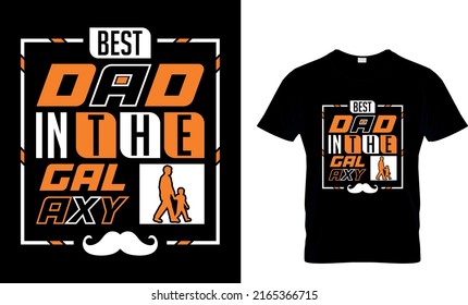 BEST DAD IN THE GALAXY CUSTOM T-SHIRT.