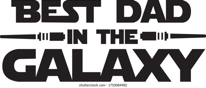 
best dad in the galaxy design to print on t-shirts