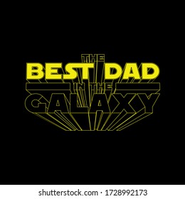 The Best Dad in the Galaxy. Fathers day concept illustration for t-shirt print or mug print or any other other personal gift. Isolated yellow 3D lettering on black background. Vector illustration.