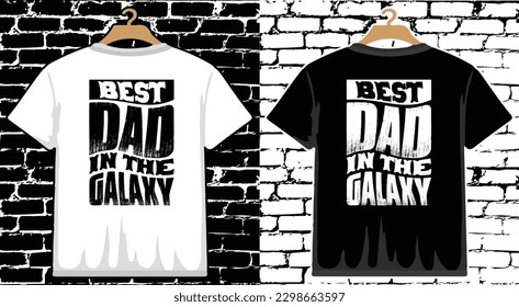 Best Dad in the Galaxy Father's Day T shirt Design, vector Father's Day T shirt  design, Dad shirt, Father typography T shirt design