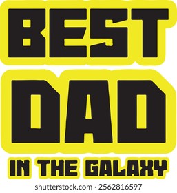 BEST DAD IN THE GALAXY Husband Daddy Sci Fi Fathers Day 