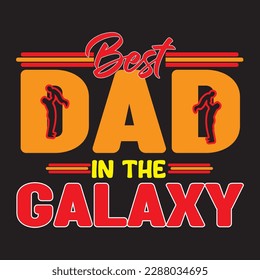 Best dad in the galaxy t shart design