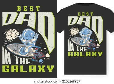 Best dad in the galaxy T Shirt Design, Best papa T Shirt Design vector, Dad T Shirt Design Vector