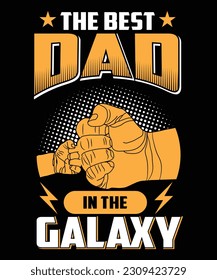 THE BEST DAD IN THE GALAXY T-SHIRT DESIGN