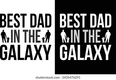 Best Dad In The Galaxy T-Shirt Designs