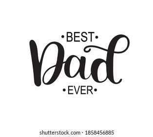 Best dad - hand drawn illustration for fathers day. Vector concept on white background. Hand draw calligraphy vector illustration.