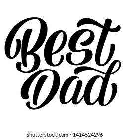 Best Dad hand lettering, brush calligraphy isolated on white background. Type vector illustration.