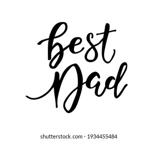Best Dad hand lettering. Fathers day greeting card template. Vector illustration EPS10