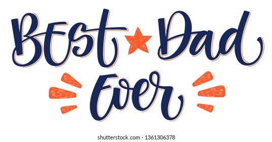 Best Dad hand write simple calligraphy. Father's Day letterind for card, banner, poster, t-shirt print. Vector Illustration. Best Dad Poster Sign on Background. Star and lights elements.