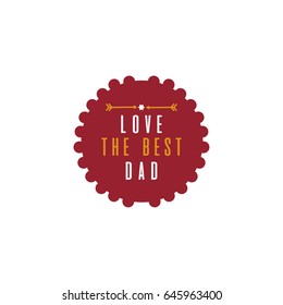 The best dad, Happy fathers day. Vector illustrator.