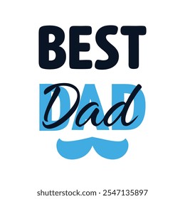 Best Dad Heartfelt Father's Day Typography Illustration