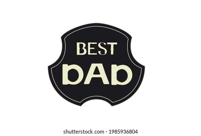 The Best Dad illustration. Fathers day quote for greetings, posters, t-shirt designs