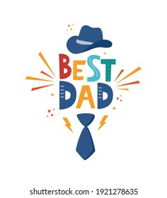 Best Dad Inscription with fedora and bow tie. Fathers Day. Hand drawn lettering phrase for poster, logo, greeting card, banner, cute cartoon print. Vector illustration