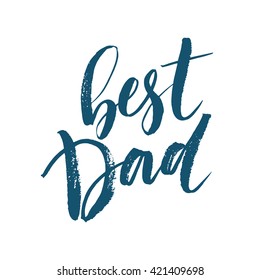 Best Dad lettering. Fathers day greeting card. Vector illustration EPS10