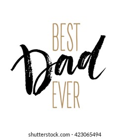 Best Dad lettering. Fathers day greeting card. Vector illustration EPS10