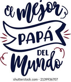 best dad, lettering, spanish lettering, calligraphy. Spanish version