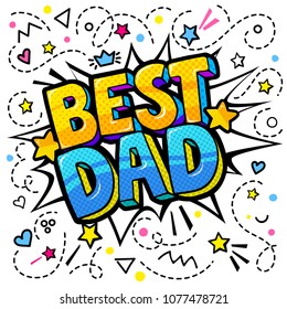 Best dad message in sound speech bubble. Sound bubble speech word cartoon expression vector illustration.