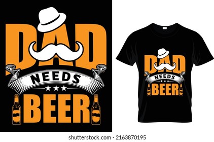 Best Dad Needs Beer T-shirt Design