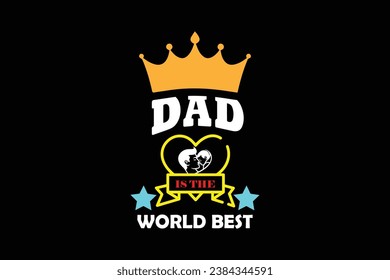 Best Dad t-shirt design  motivational  template. Unique typography  Vectors graphic retro-vintage  t shirt ready for all print items. Motivation about lifestyle.  for poster, banner, t-shirt design.