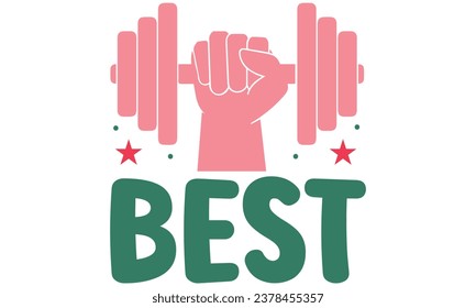 best, Dad T-shirt Design Vector file