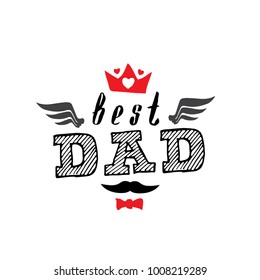 Best Dad - t-shirt print. Happy father's day. Vector illustration.