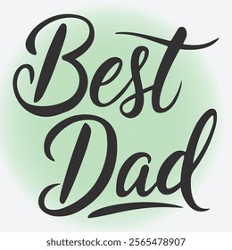 Best dad typography calligraphy silhoutte vector art illustrator design