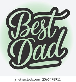 Best dad typography calligraphy silhoutte vector art illustrator design