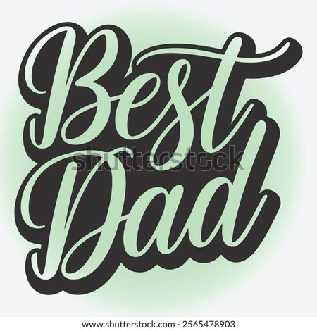 Best dad typography calligraphy silhoutte vector art illustrator design