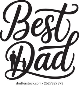Best Dad typography, silhouette, vector, illustration  art 