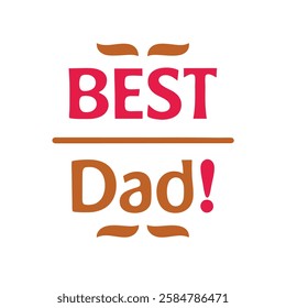   best dad  typography t-shirt design on white background 