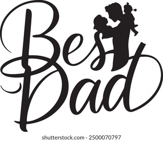 Best dad typography,silhouette vector art illustration, typography, silhouette vector