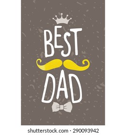 Best Dad. Vector hand-written lettering with a mustache, a crown and bow.