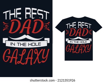 The best dad  in the whole galaxy T-shirt design