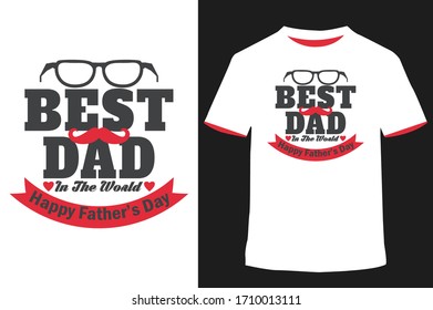 Best Dad In The World  father day t- shirt. inspiration and motivational typography quotes for t-shirt and poster design illustration - vector.