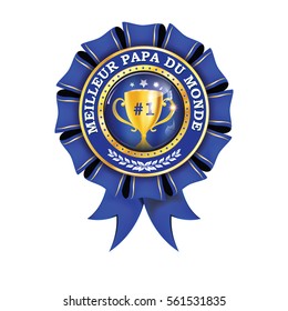 Best Dad in the World (French language: Milleur papa du monde) - blue shiny award ribbon  label with champions cup. Print colors used