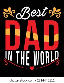 Best dad in the world print vector t-shirt design