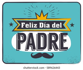 The best Dad in the World - World s best dad - spanish language. Happy fathers day - Feliz dia del Padre - quotes. Congratulation card, label, badge vector. Mustache, stars elements.